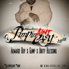 #DJLAKEGANGEXCLUSIVE: Howard Boy x Gump x Dirty Blessing - Pimpin Aint Easy