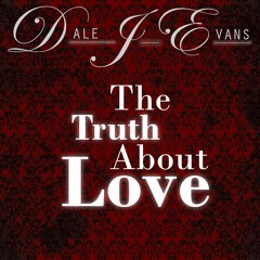 The Truth About Love Feat. Chozen Vessell