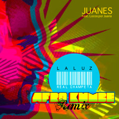 Juanes - La Luz (Afro-Kumbé Remix Ft. Locos Por Juana)