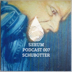 serum podcast007 - Schubotter