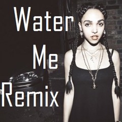 Water Me [REMIX]