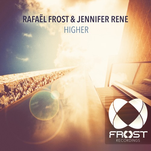 Rafael Frost & Jennifer Rene - Higher (Dub)