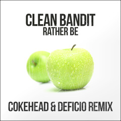 Clean Bandit Ft. Jess Glynne - Rather Be (Deficio Vs. Coke Head & Cola Face Remix)