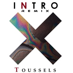 The XX - Intro (Toussels Remix)