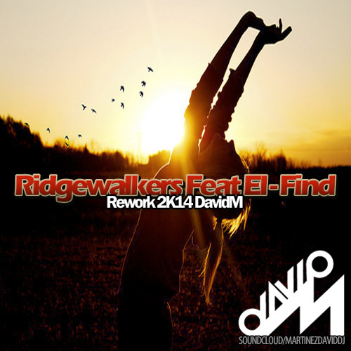 Ridgewalkers Feat. El - Find (Rework DavidM 2k14)
