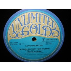 Love Unlimited - I'm So Glad That I'm A Woman - M.M. Extended - Re Work