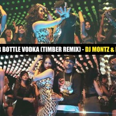 CHAAR BOTTLE VODKA (TIMBER REMIX) - DJ MONTZ & DJ NKD