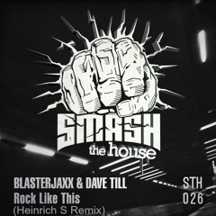BlasterJaxx & Dave Till - Rock Like This (Heinrich S Remix)