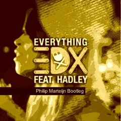 EDX ft Hadley – Everything Cazzette Remix (Philip Marteijn Bootleg)