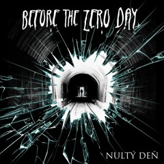 Before the zero day - Takí Z Nás