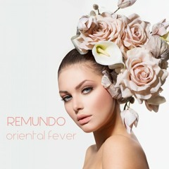 Remundo - Orientale Fever (Original Mix)