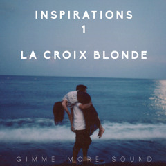 La Croix Blonde - Inspirations 1 (track list)
