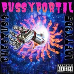 01 Lofty 305 - Pussy Portal (Prod By Cheezus 3)