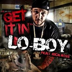 Lo-Boy Ft. Rick Ross - Get it in