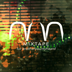 Mixtape for anothercountyheard (July 2013)