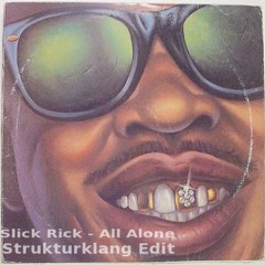 Slick Rick - All Alone (Strukturklang [FREE DOWNLOAD]