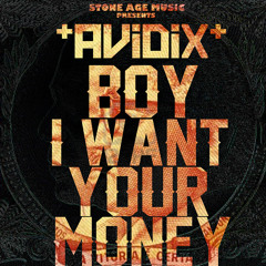 Avidix - Boy I Want Your Money Ft Primadona, Double, B†K, Nanny Montana & CaliJohn