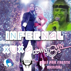 Infernal Feat. Xuxa - Downtown Boys & Mais Na Frente Menina