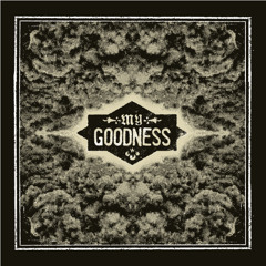 My Goodness - I'm Going Home