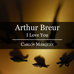 Arthur Breur - I Love You - Carlos Márquez, piano