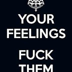 F**k Your Feelings (Produced by Klinebeats)
