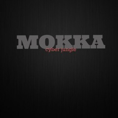 Mokka - Cyber Jungle