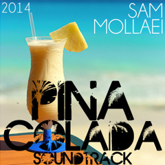 Sam Mollaei's Piña Colada Soundtrack // March 2014