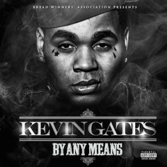 KEVIN GATES BY ANY MEANS MIX  SCREWED AND CHOPPED *FREE DWNLD*