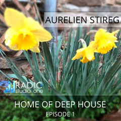 Aurelien Stireg - Home of Deep House Episode 1 2014-03-23