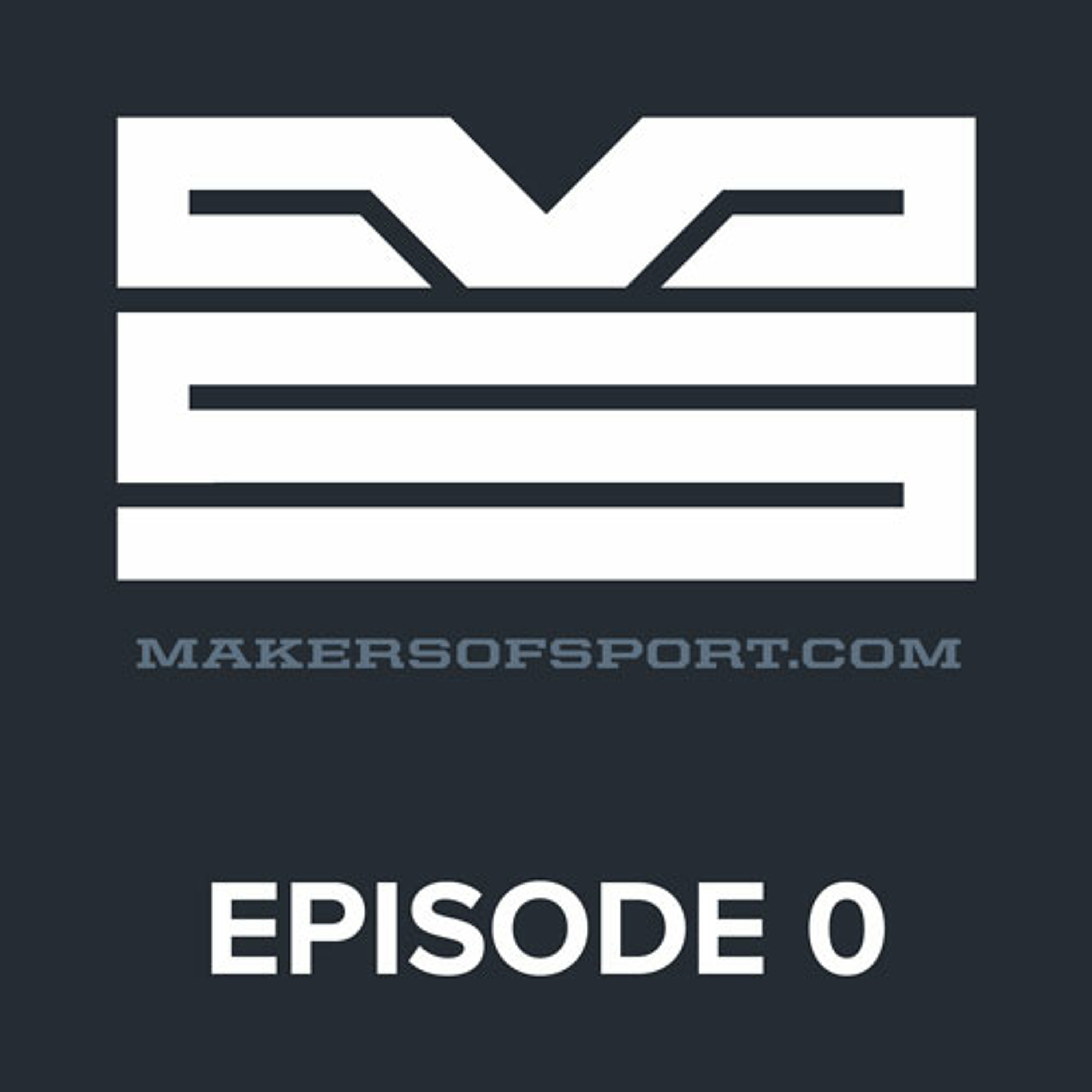 Makers of Sport® Podcast