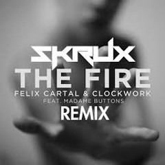 Felix Cartal & Clockwork - The Fire (Skrux Remix)
