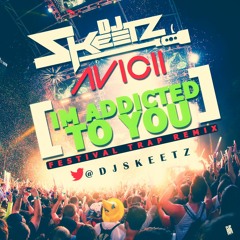 Avicii - Addicted To You (DJ Skeetz Festival Trap Remix)