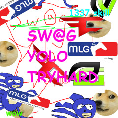 Swagyolotryhard (MLG Remix)