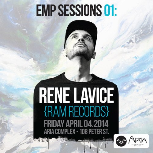 EMP SESSIONS SHOW 01: RENE LAVICE - APRIL 4TH @ ARIA COMPLEX