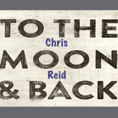 To The Moon And Back - Chris Reid