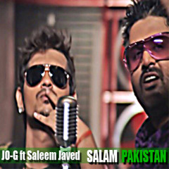 Salam Pakistan by JO-G ft Saleem Javed