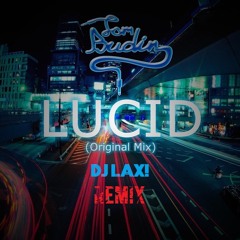 Tom Budin - Lucid (DJ Lax! Remix)
