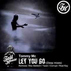 Tommy MC - Let You Go (Reat Kay Remix) - out now on Beatport (14.04.2014)