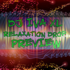 DJ IvA XL – Relaxation Drop [PREVIEW]