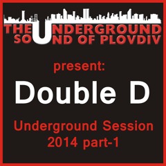 T.U.S.O.P. Present - DOUBLE D Underground Session - 2014 Part - 1