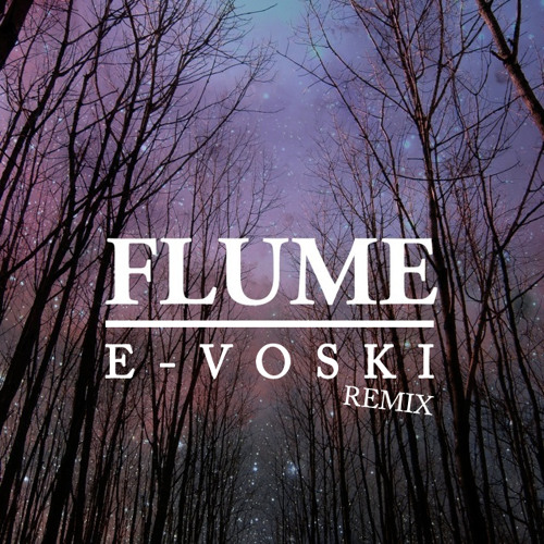 Stream Flume - Sleepless (E-Voski Remix) *FREE DOWNLOAD* By E.