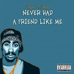 2Pac - Never Had A Friend Like Me (Original Version)