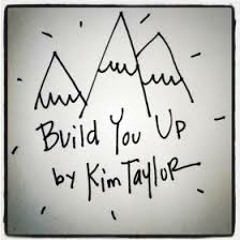 Build You Up Kim Taylor