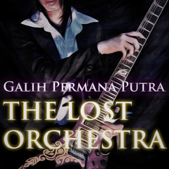 Galih Permana Putra - The lost orchestra