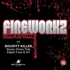 Fireworkz "Limb by limb" (Moony & U.S.F Remix's)Ft Bounty Killer,Ghetts,Shystie,Trilla & Big Narstie