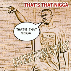 Thats That Nigga