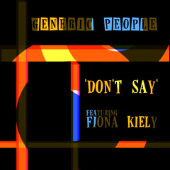 Don't Say ft Fiona Kiely