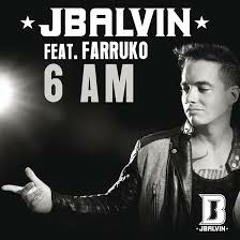 95 - J Balvin ft Farruko - 6 Am (XTD By Dj Power Mix)[[Sensation Remix Group]]