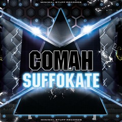 Comah - Suffokate (Original Mix)