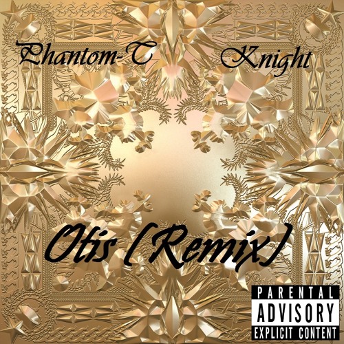 Otis (Remix)- Phantom-T (feat. Knight)